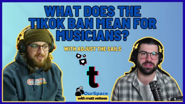 How Does A TikTok Ban Affect MusicTok? with Shane Hurst of Adjust The Sails