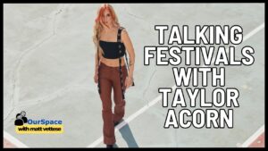 Taylor Acorn Talks Festivals, Covers & TikTok Fame | All Your Friends Fest 2025